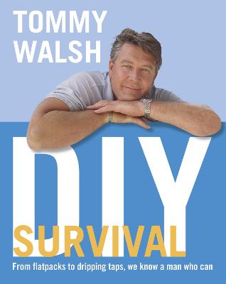 Tommy Walsh's DIY Survival - Walsh, Tommy