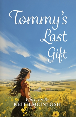 Tommy's Last Gift: A Love Story - McIntosh, Keith