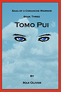 Tomo Pui, Saga of a Comanche Warrior: Book Three