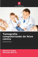 Tomografia computorizada de feixe c?nico