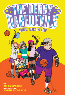 Tomoko Takes the Lead (the Derby Daredevils Book #3) - Rosewater, Kit