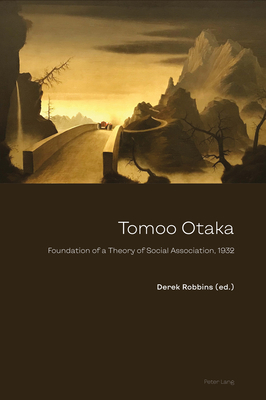 Tomoo Otaka; Foundation of a theory of social association, 1932 - Robbins, Derek (Editor)