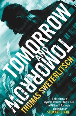 Tomorrow and Tomorrow - Sweterlitsch, Tom