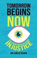 Tomorrow Begins Now: Teen Heroes Who Faced Down Injustice