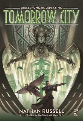 Tomorrow City: Dieselpunk Roleplaying - Russell, Nathan