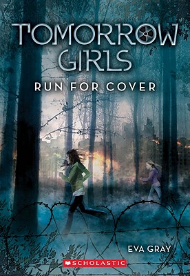 Tomorrow Girls #2: Run for Cover - Gray, Eva