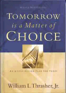 Tomorrow is a Matter of Choice: An 8-Step Action Plan for Today