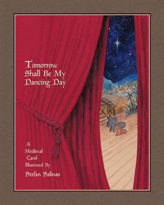 Tomorrow Shall Be My Dancing Day: A Medieval Carol - 