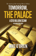 Tomorrow, the Palace: A $10 Billion Scam