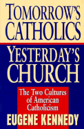 Tomorrow's Catholics, Yesterday's Church: The Two Cultures of American Catholicism