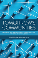 Tomorrow's Communities: Lessons for Community-based Transformation in the Age of Global Crises