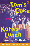 Tom's Cake & Kate's Lunch