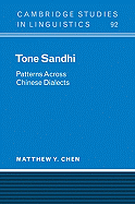 Tone Sandhi: Patterns across Chinese Dialects - Chen, Matthew Y.