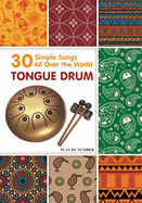 Tongue Drum 30 Simple Songs - All Over the World: Play by Number