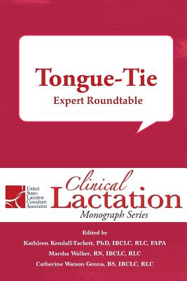 Tongue-Tie: Expert Roundtable - Walker, Marsha (Editor), and Genna, Catherine Watson (Editor), and Kendall-Tackett, Kathleen