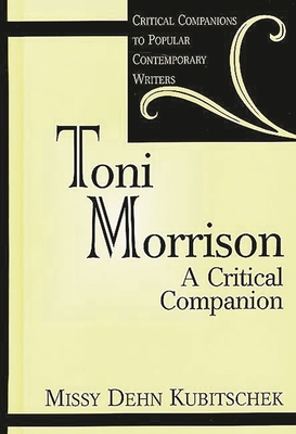 Toni Morrison: A Critical Companion - Kubitschek, Missy