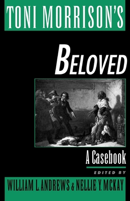 Toni Morrison's Beloved: A Casebook - Andrews, William L (Editor), and McKay, Nellie Y (Editor)