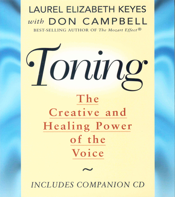Toning: The Creative and Healing Power of the Voice - Keyes, Laurel Elizabeth, and Campbell, Don