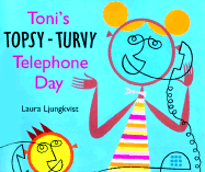 Toni's Topsy-Turvy Telephone Day