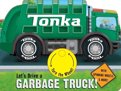Tonka: Let's Drive a Garbage Truck! - Baranowski, Grace