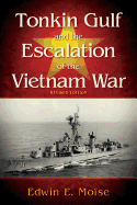 Tonkin Gulf and the Escalation of the Vietnam War