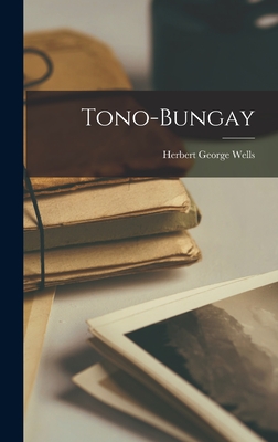 Tono-Bungay - Wells, Herbert George