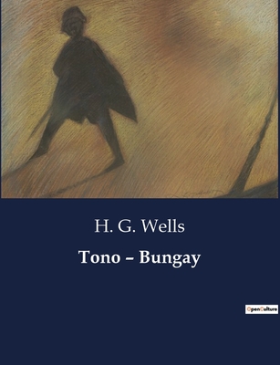 Tono - Bungay - Wells, H G