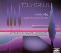 Tony Banks: Seven (A Suite for Orchestra) - Tony Banks