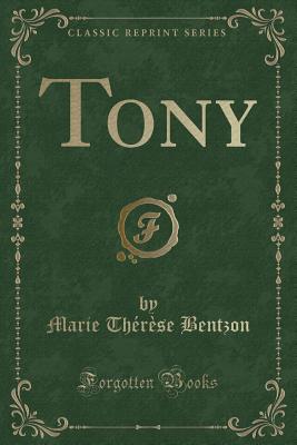 Tony (Classic Reprint) - Bentzon, Marie Therese