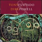 Tony Furtado & Dirk Powell - Tony Furtado / Dirk Powell