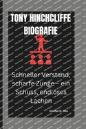 Tony Hinchcliffe Biografie: Schneller Verstand, scharfe Zunge - ein Schuss, endloses Lachen