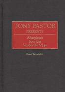 Tony Pastor Presents: Afterpieces from the Vaudeville Stage
