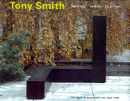 Tony Smith: Architect, Painter, Sculptor - Storr, Robert, and Smith, Tony