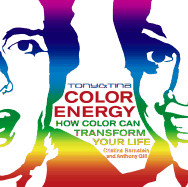Tony & Tina Color Energy: How Color Can Transform Your Life