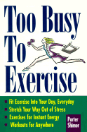 Too Busy to Exercise