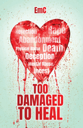 Too Damaged to Heal