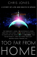 Too Far from Home: A Story of Life and Death in Space - Jones, Chris, Dr.