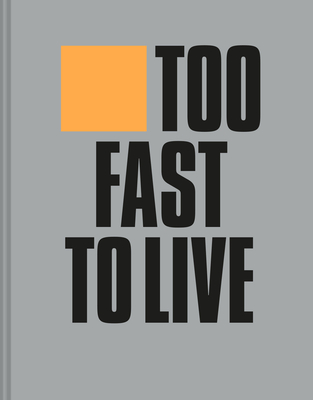 Too Fast to Live Too Young to Die: Punk & Post Punk Graphics 1976-1986 - Krivine, Andrew