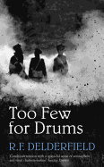 Too Few for Drums: A grand tale of adventure set during the Napoleonic Wars