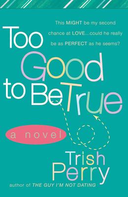 Too Good to Be True - Perry, Trish