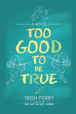 Too Good to Be True - Perry, Trish