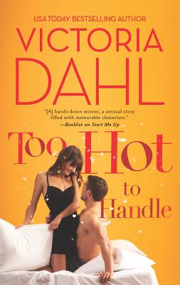 Too Hot to Handle: A Romance Novel - Dahl, Victoria