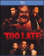 Too Late [Blu-ray]