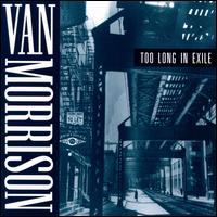 Too Long in Exile - Van Morrison