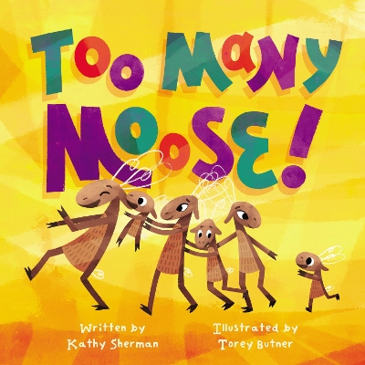 Too Many Moose - Sherman, Kathy