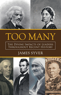 Too Many: The Divine Impacts of Leaders Throughout Recent History