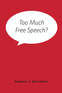 Too Much Free Speech?