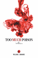 Too Much Poison: Stories