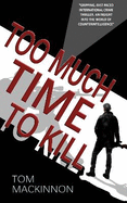 Too Much Time To Kill