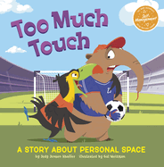 Too Much Touch: A Story about Personal Space